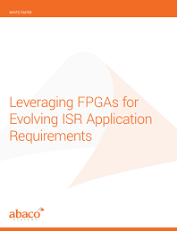 Abaco Systems White Paper Leveraging FPGAs for Evolving ISR Application Requirements1